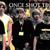 ONCE SHOT TROUBLE