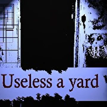 Useless a yard