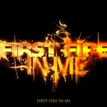 First Fire In Me