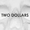 TWO DOLLARS