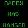 Daddy Has Hanged