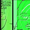 Drink Dance Lie