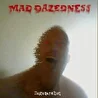 MAD DAZEDNESS
