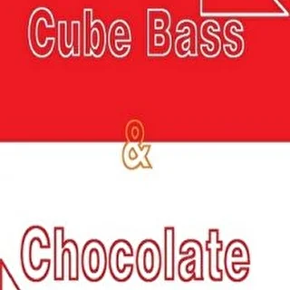 CubeBass &amp; Chocolate